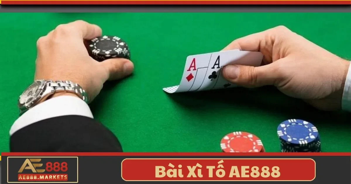 Bài Xì Tố AE888: Tựa Game Đỉnh Cao Của Trí Tuệ Và May Mắn