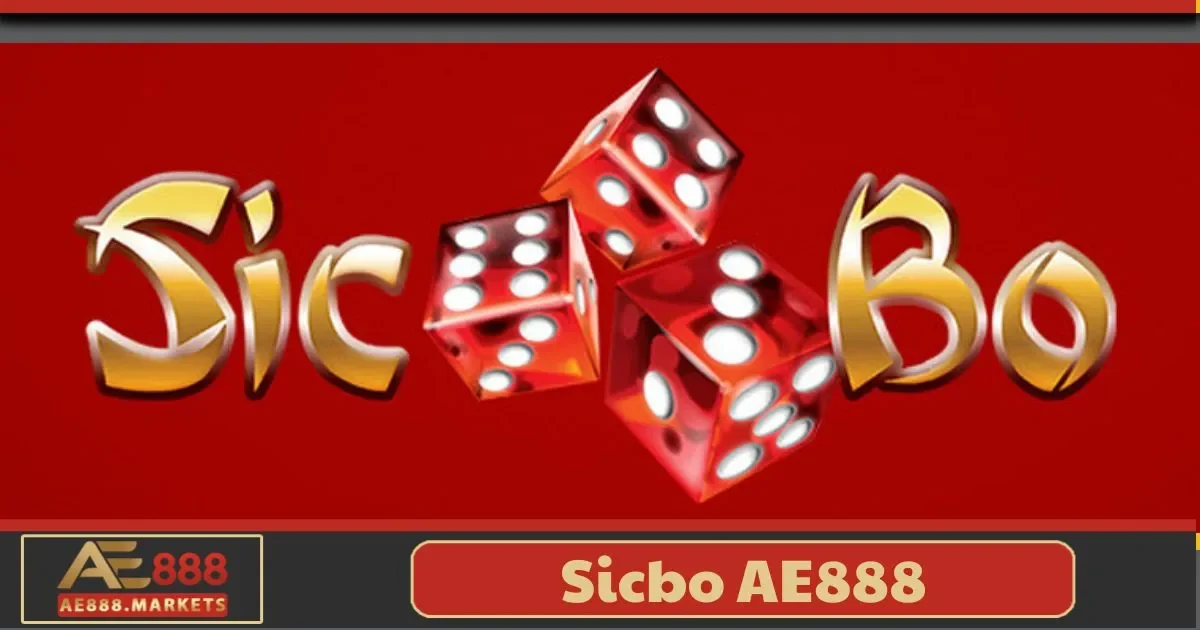 Sicbo AE888: Tựa Game Xúc Xắc Hay Với Phần Thưởng Cao 1 Sicbo AE888: Tựa Game Xúc Xắc Hay Với Phần Thưởng Cao