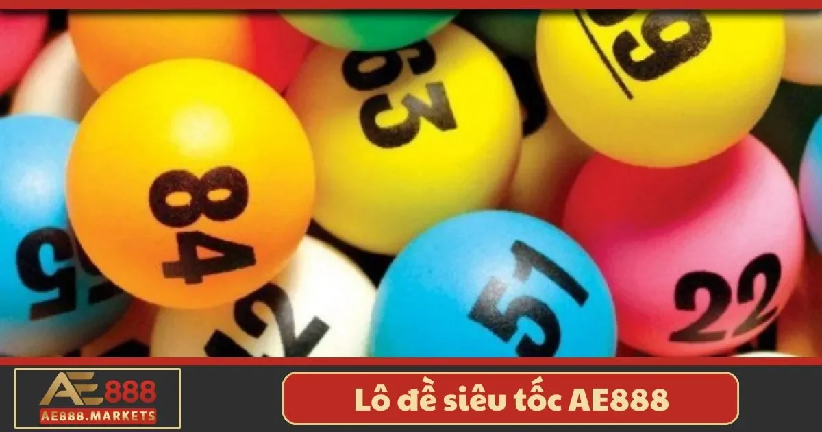 Lô Đề Siêu Tốc AE888: Mẹo Chơi Giúp Tăng Cơ Hội Trúng Lớn 6 Lô Đề Siêu Tốc AE888: Mẹo Chơi Giúp Tăng Cơ Hội Trúng Lớn
