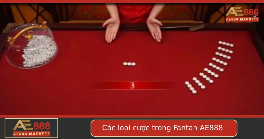 Tìm Hiểu Các Loại Cược Trong Fantan Phổ Biến Tại AE888 4 Tìm Hiểu Các Loại Cược Trong Fantan Phổ Biến Tại AE888